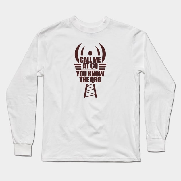 Call Me At CQ - Ham Radio Operator Long Sleeve T-Shirt by tatzkirosales-shirt-store